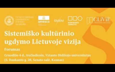 Forumas „Sistemiško kultūrinio ugdymo Lietuvoje vizija“