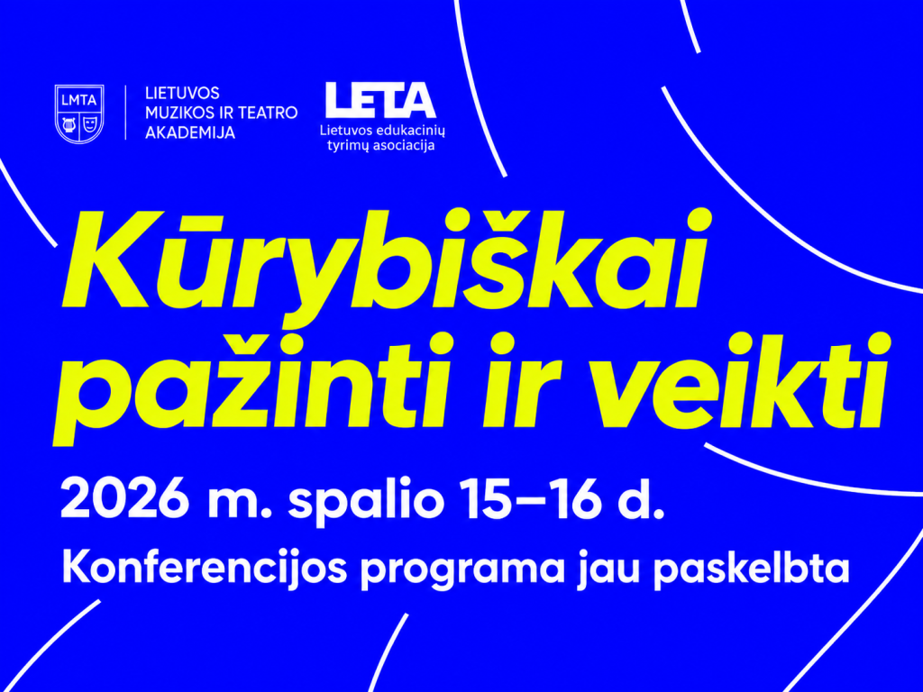 LETA ir LMTA konferencija „Kūrybiškai pažinti ir veikti“, 2026 m. spalio 15–16 d. Konferencijos programa jau paskelbta.